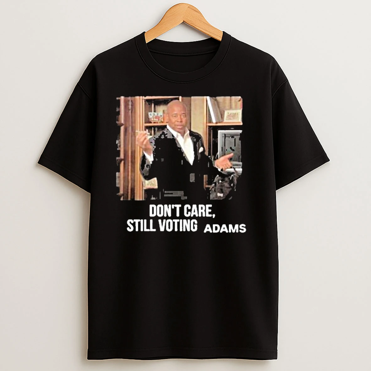 Dont Care Still Voting Adams Shirts