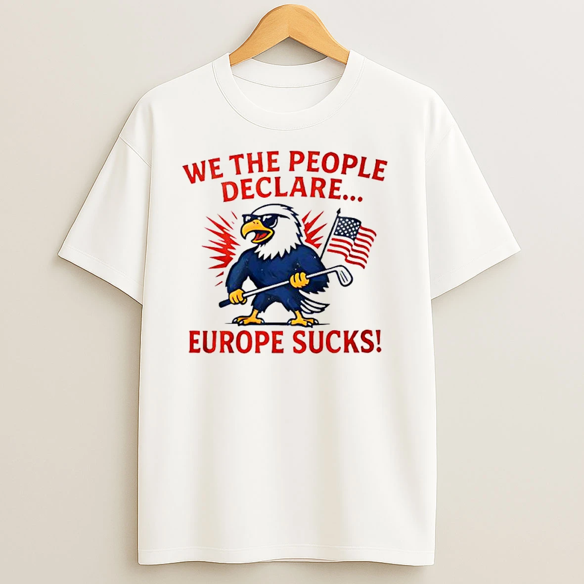 Eagle We The People Declare Europe Classic Shirts