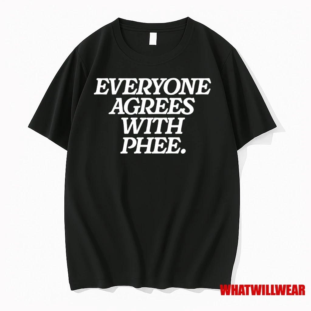 Everyone Agrees With Phee Classic Shirts