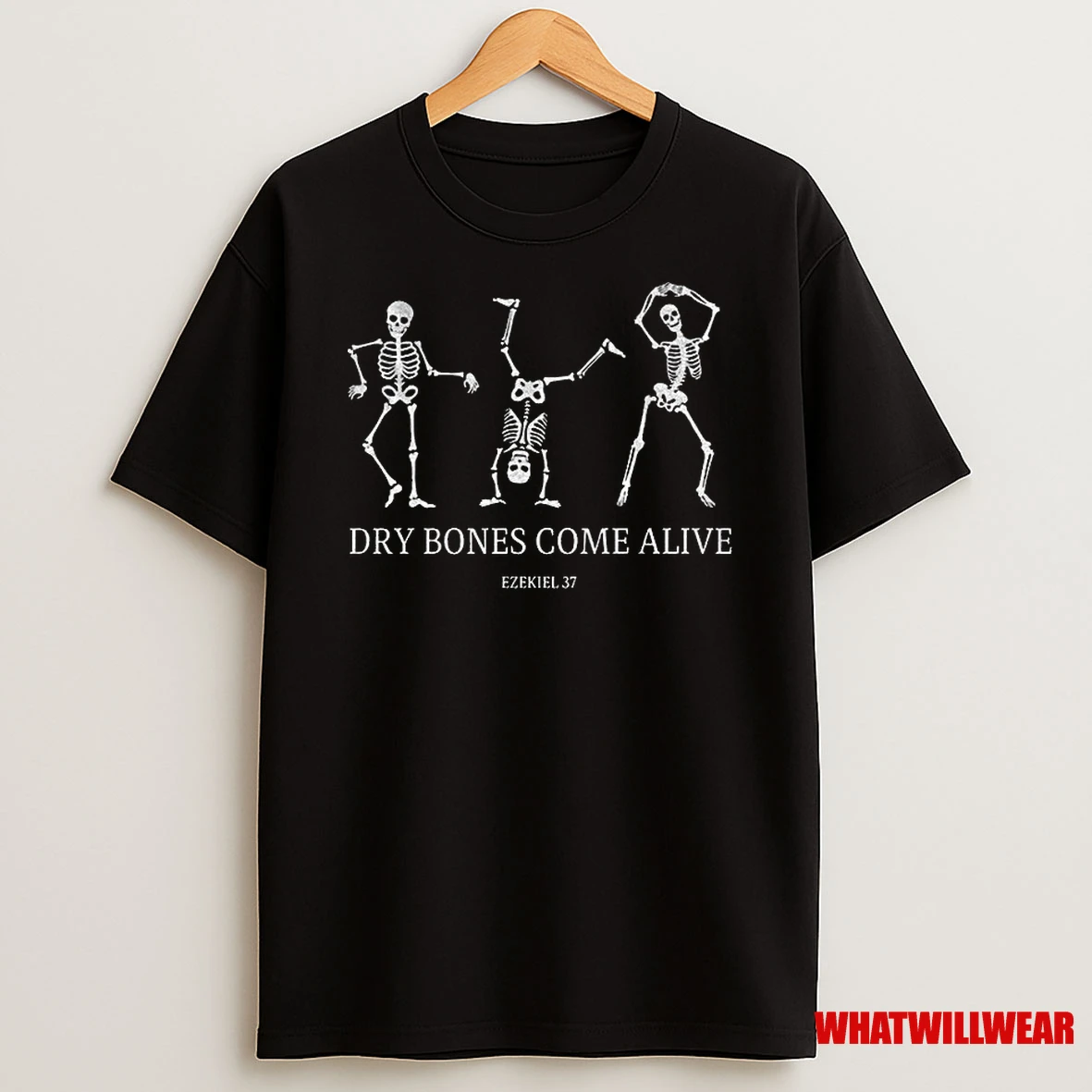 Ezekiel 37 Dry Bones Come Alive Dancing Skeleton Classic Shirts