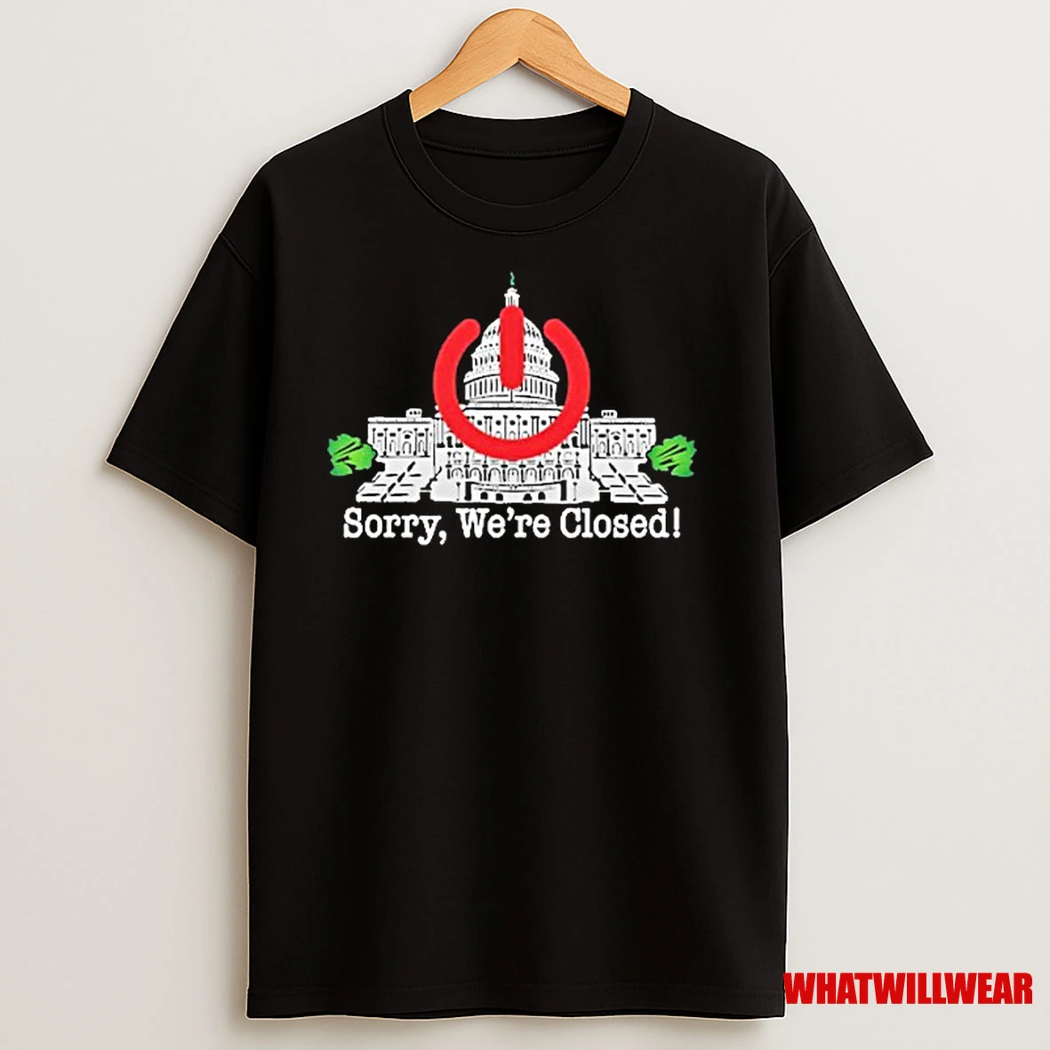 Government Shutdown Sorry Were Closed Shirts