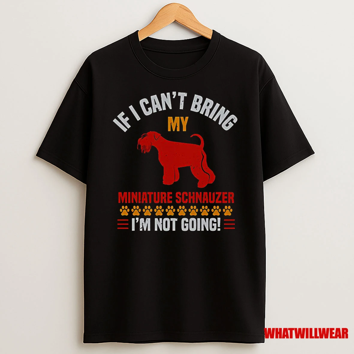 If I Cant Bring My Miniature Schnauzer Im Not Going Classic Shirts