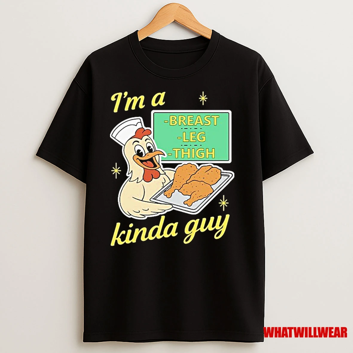 Im A Breast Leg And Thigh Kinda Guy Chicken Shirts