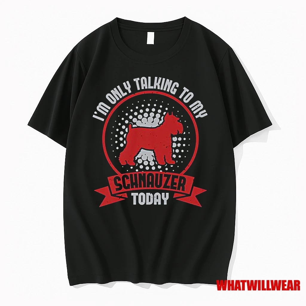Im Only Talking To My Schnauzer Today Classic Shirts