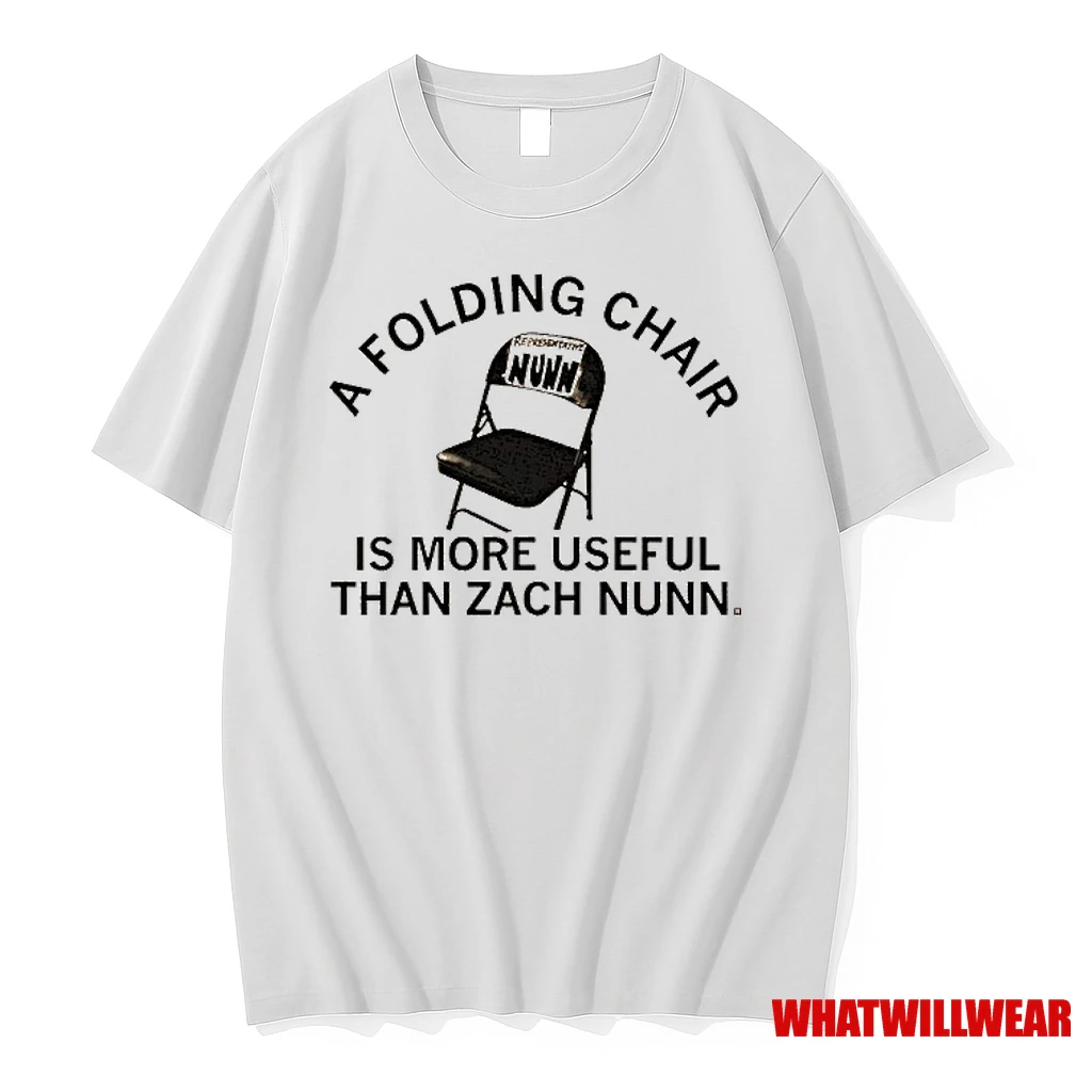Is A Folding Chair Is More Useful Than Zach Nunn Chair Shirts