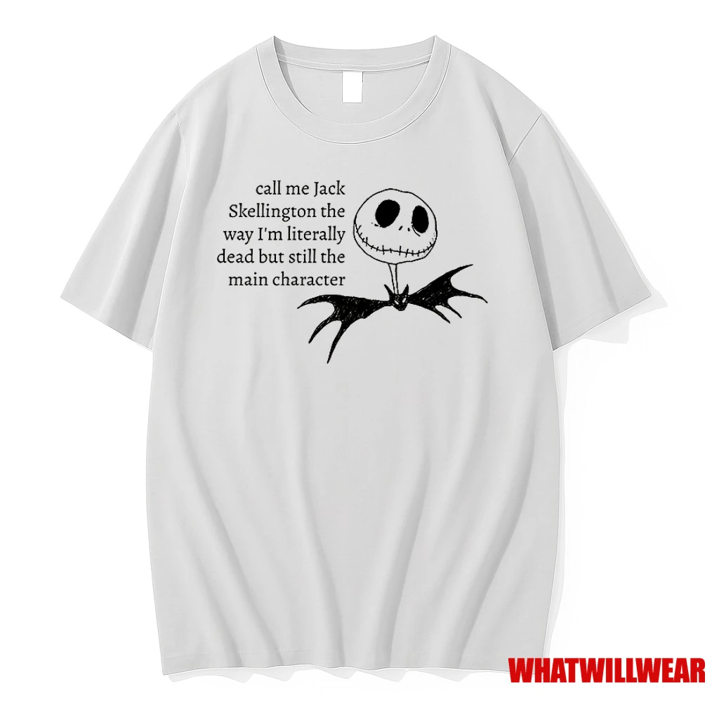 Jack Skellington The Way Im Literally Dead But Still The Main Character Halloween Classic Shirts