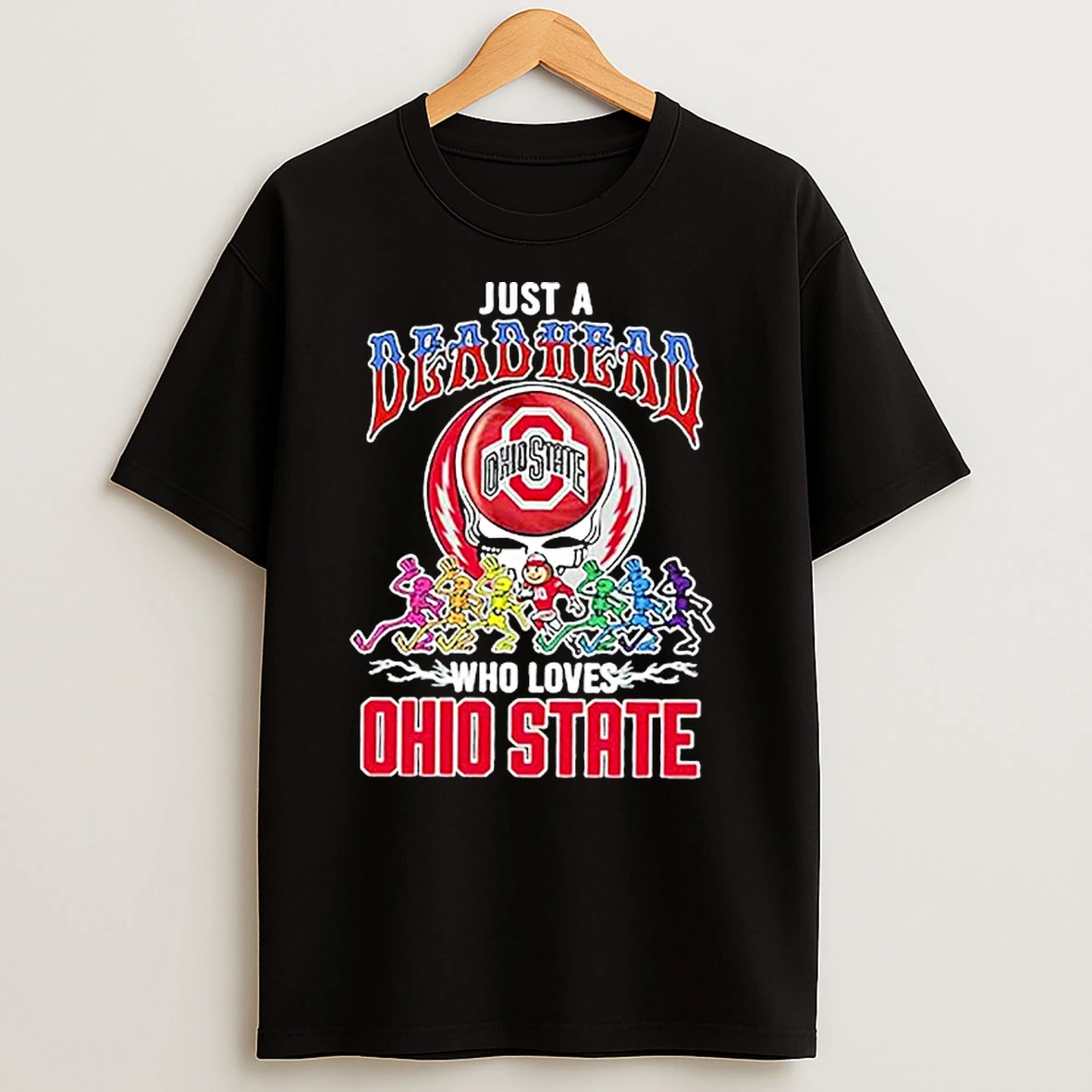 Just A Deadhead Who Loves Ohio State Shirts