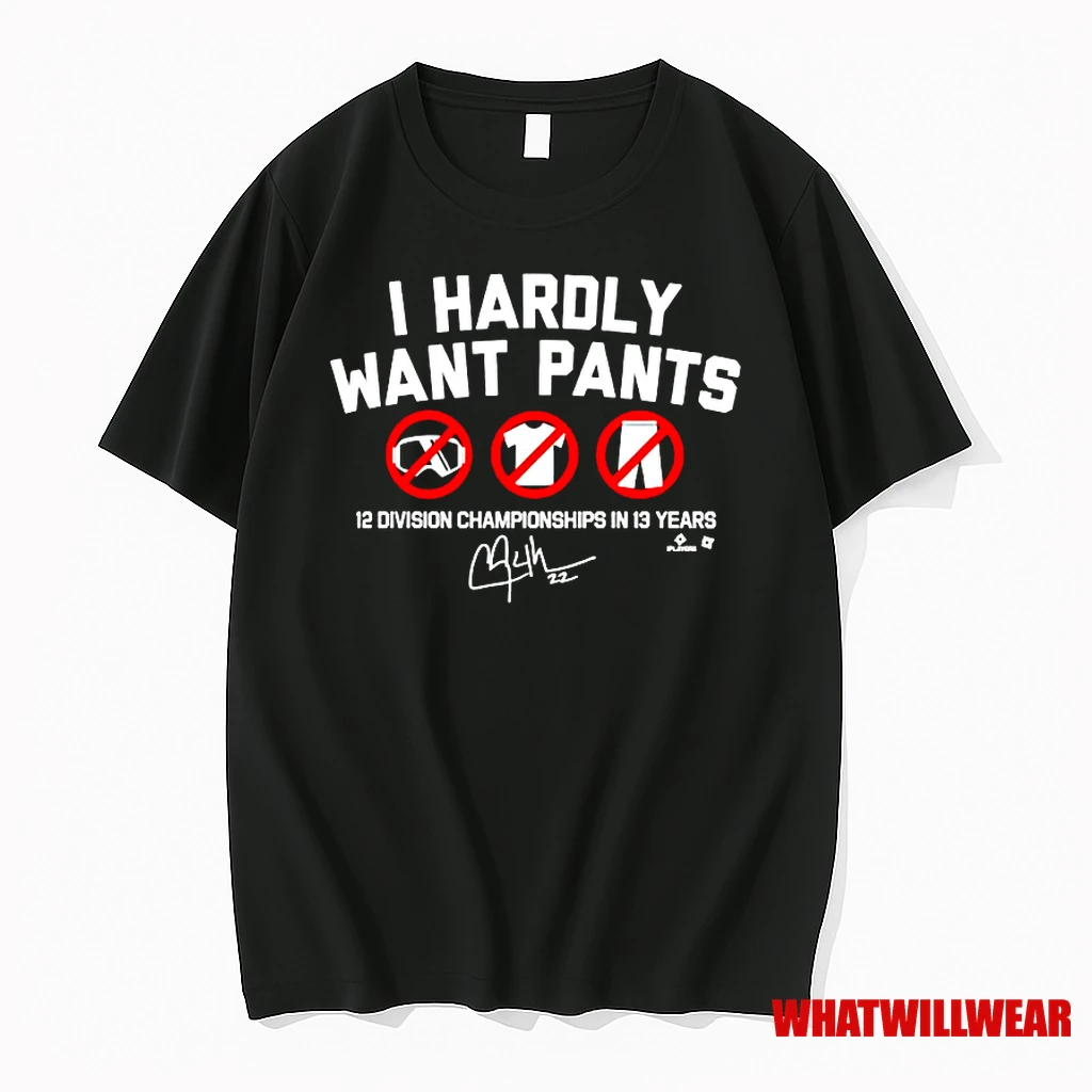 Kike Hernandez I Hardly Want Pants 12 Division Championships In 13 Years Signature Classic Shirts