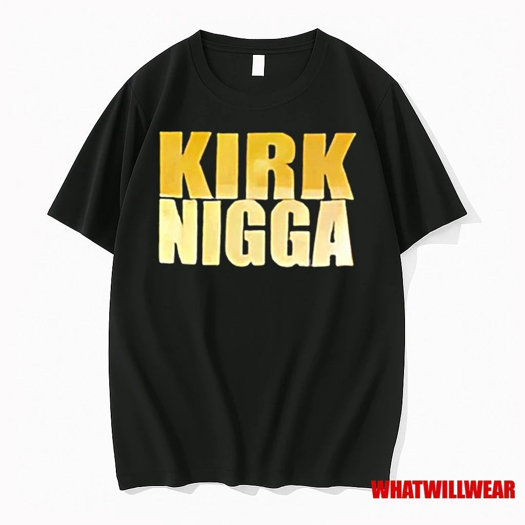 Kirk Nigga Classic Shirts