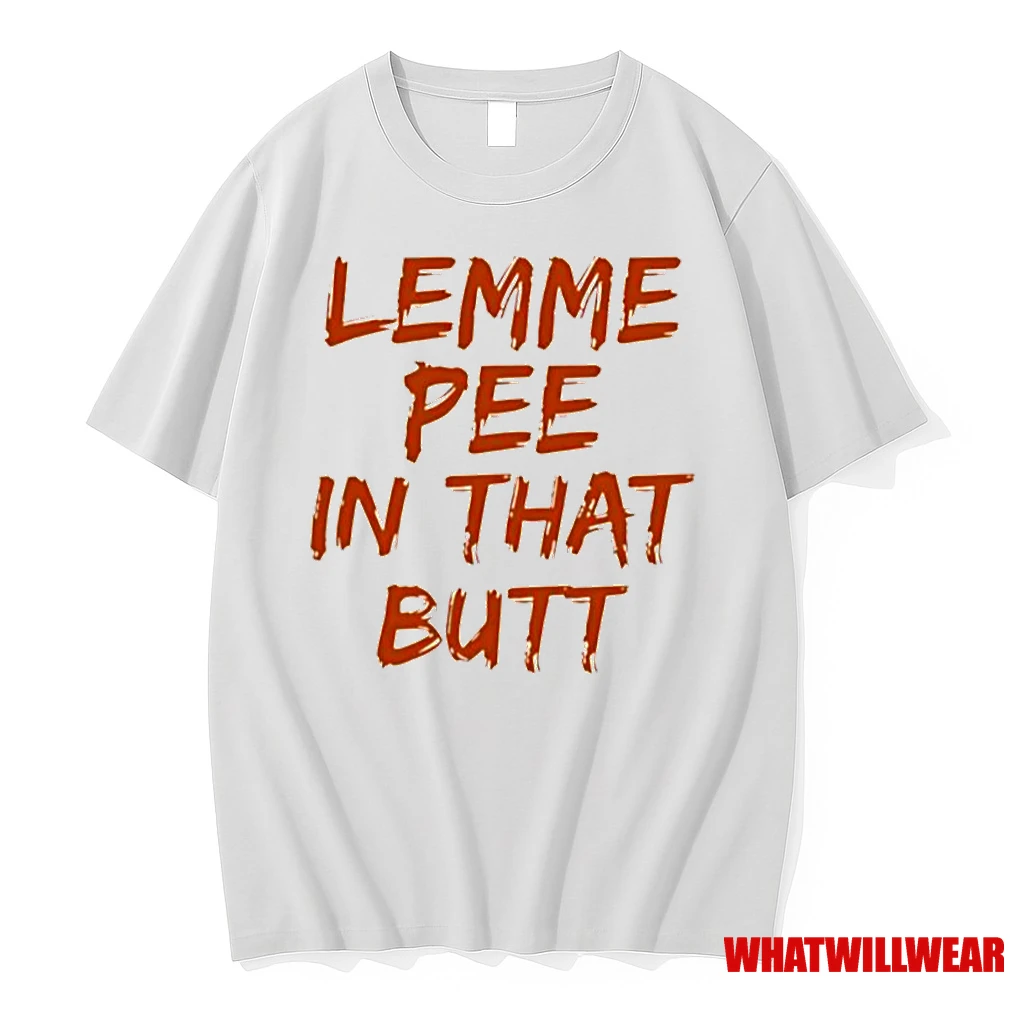 Lemme Pee In That Butt Classic Shirts