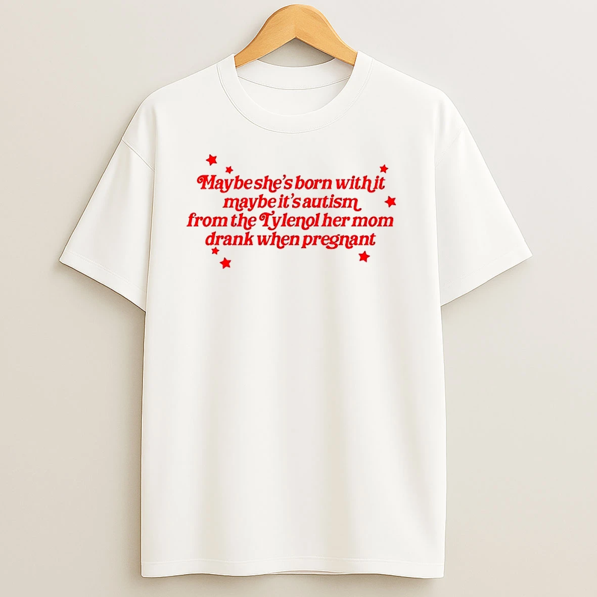 Maybe Shes Born With It Tylenol Classic Shirts