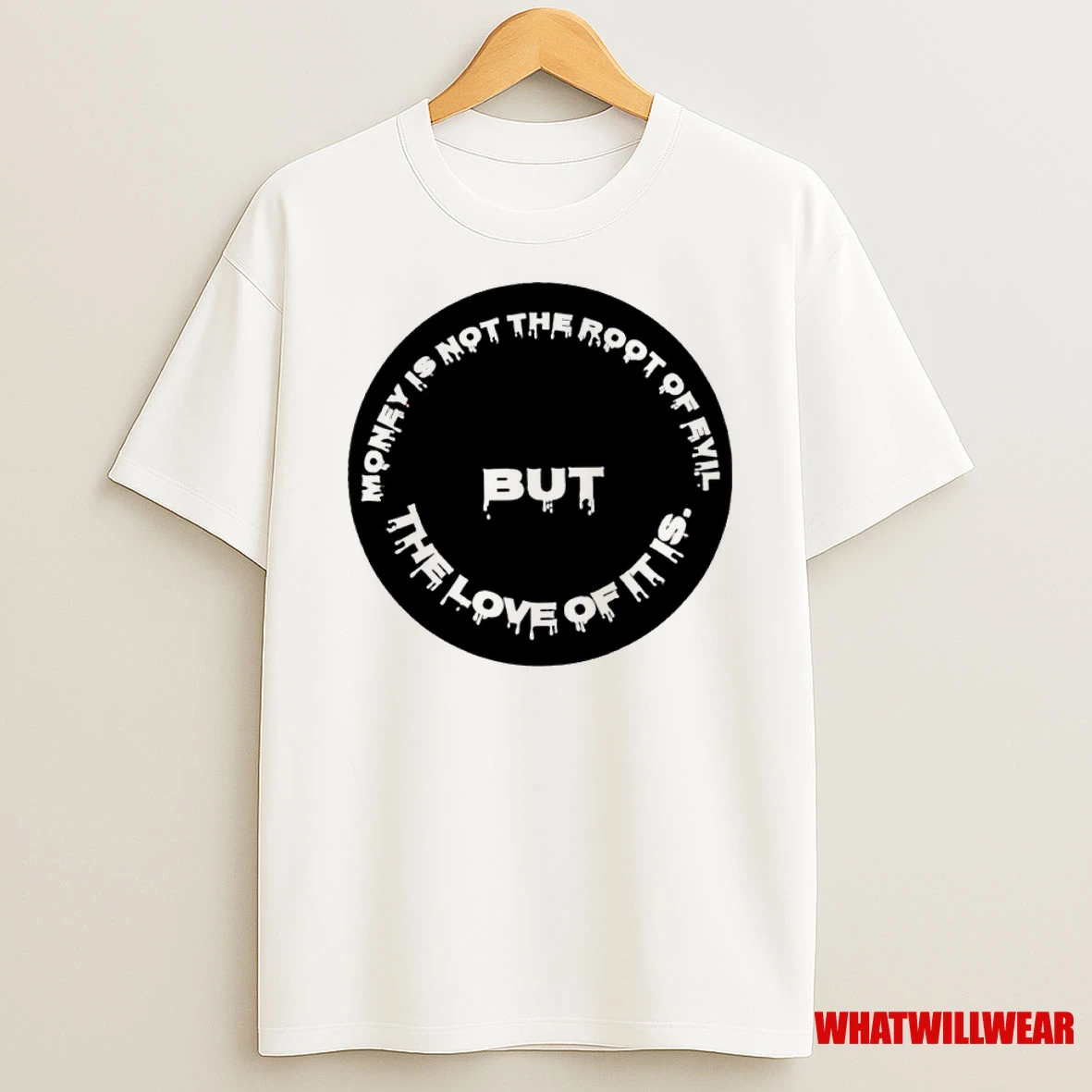 Money Is Not The Root Of Evil But The Love Of It Is Classic Shirts