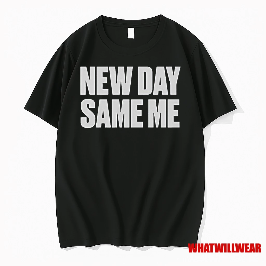 New Day Same Me Classic Shirts