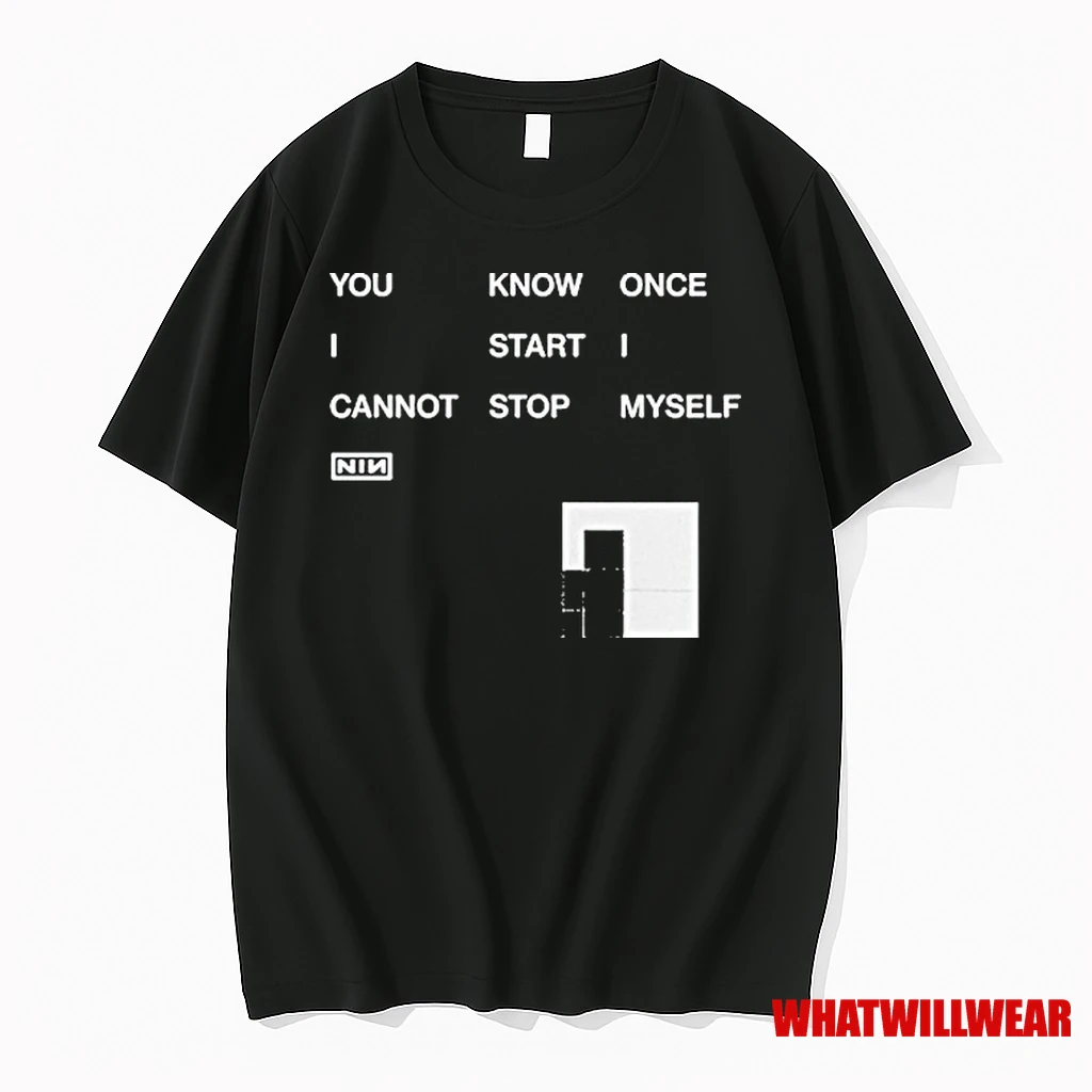 Nin You Know Once I Start I Cannot Stop Myself Shirts