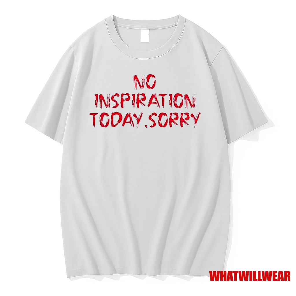 No Inspiration Today Sorry Classic Shirts