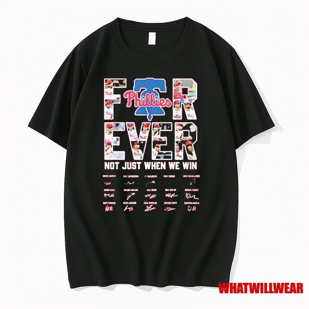 Philadelphia Phillies Be A Mlb Fan Forever Not Just When We Win 2025 Shirts