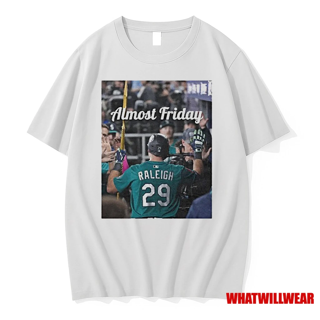 Seattle Mariners Almost Friday Cal Raleigh Big Dumper Shirts