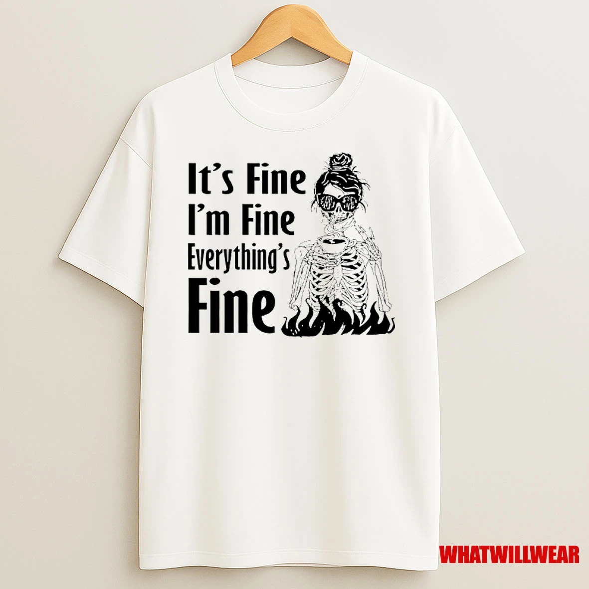 Skeleton Woman Its Fine Im Fine Everythings Fine Classic Shirts