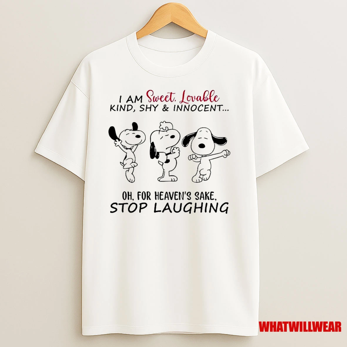 Snoopy I Am Sweet Lovable Kind Shy Innocent Oh For Heavens Sake Stop Laughing Classic Shirts