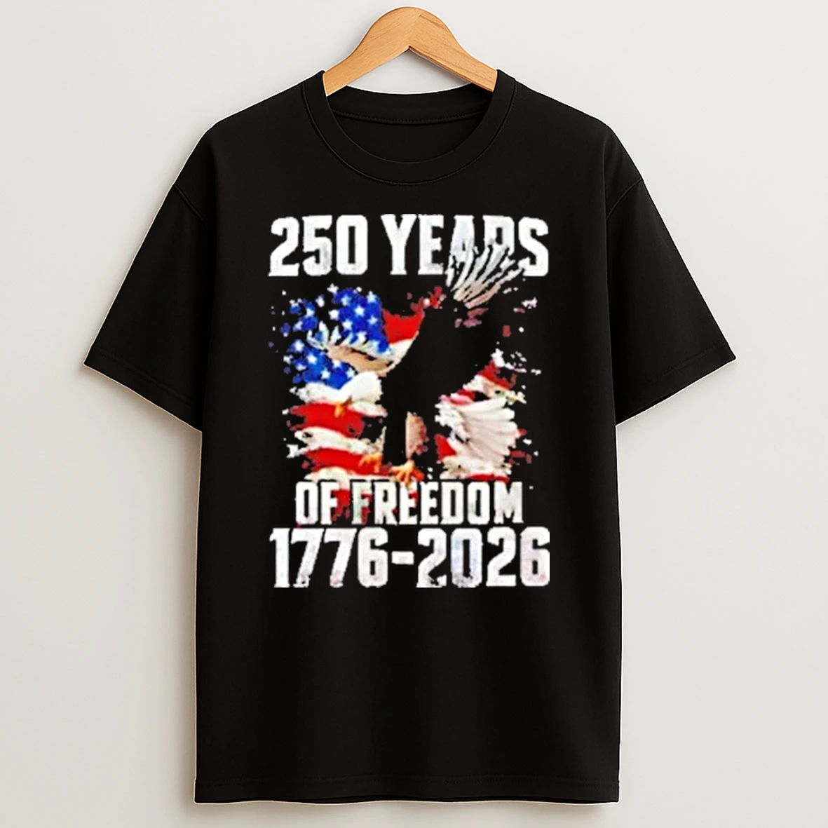 Tpgbdf2x 250 Years Of Freedom 1776 2026 American Flag Shirts