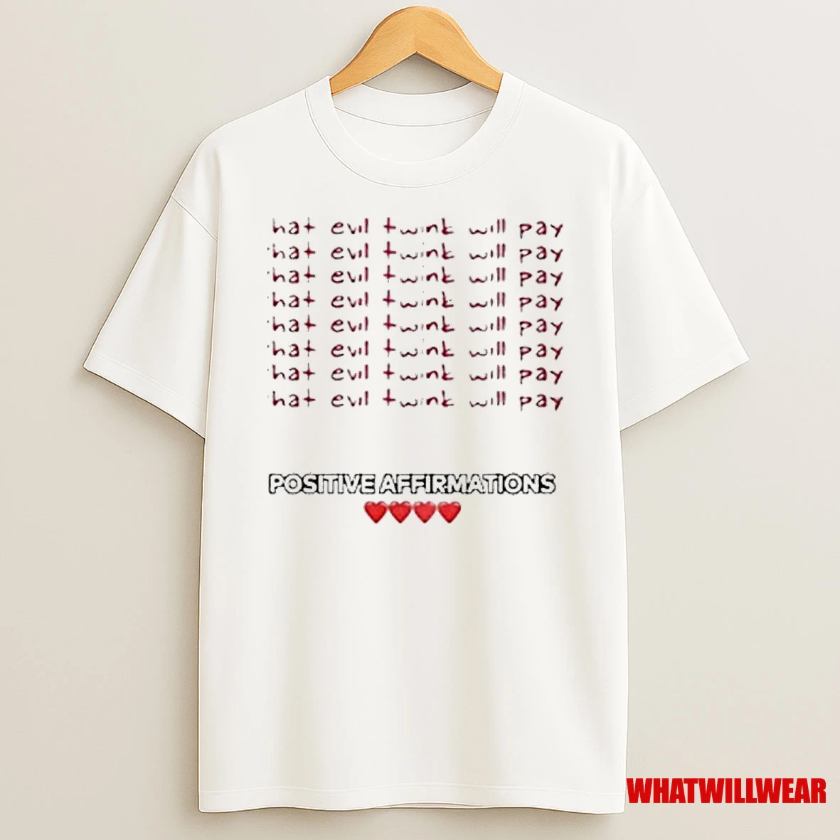 That Evil Twink Will Pay Positive Affirmations Shirts