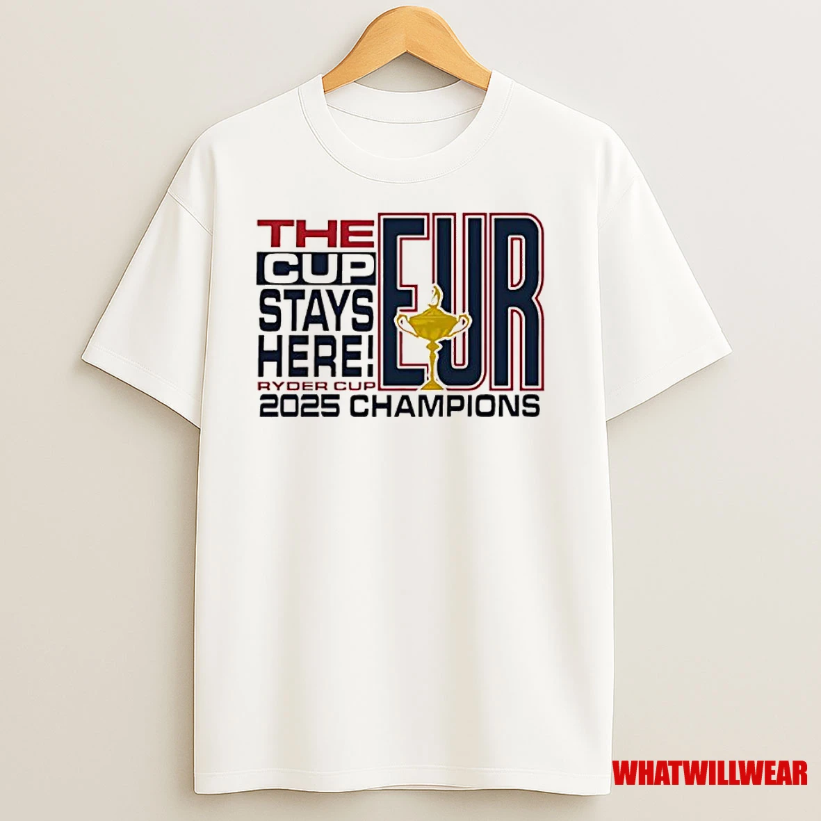 The Cup Stays Here 2025 Ryder Cup Champions Eur Classic Shirts