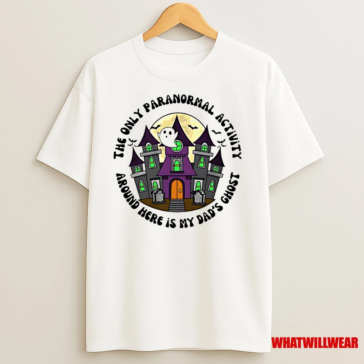 The Only Paranormal Activity Around Hare Is My Dads Ghost Halloween Classic Shirts