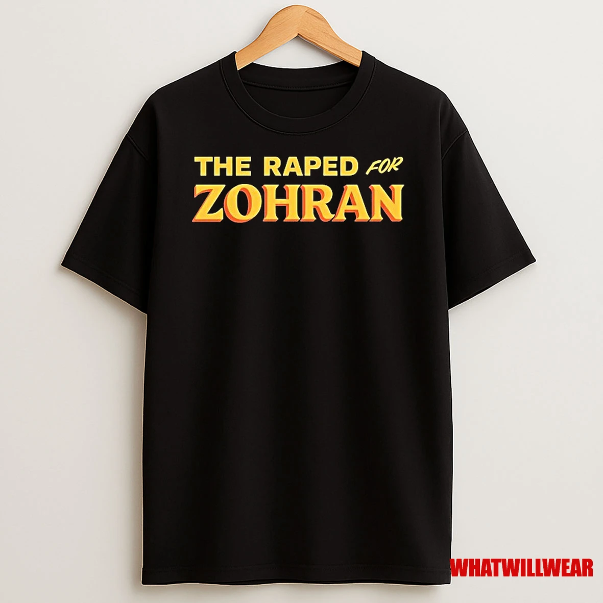 The Raped For Zohran Shirts