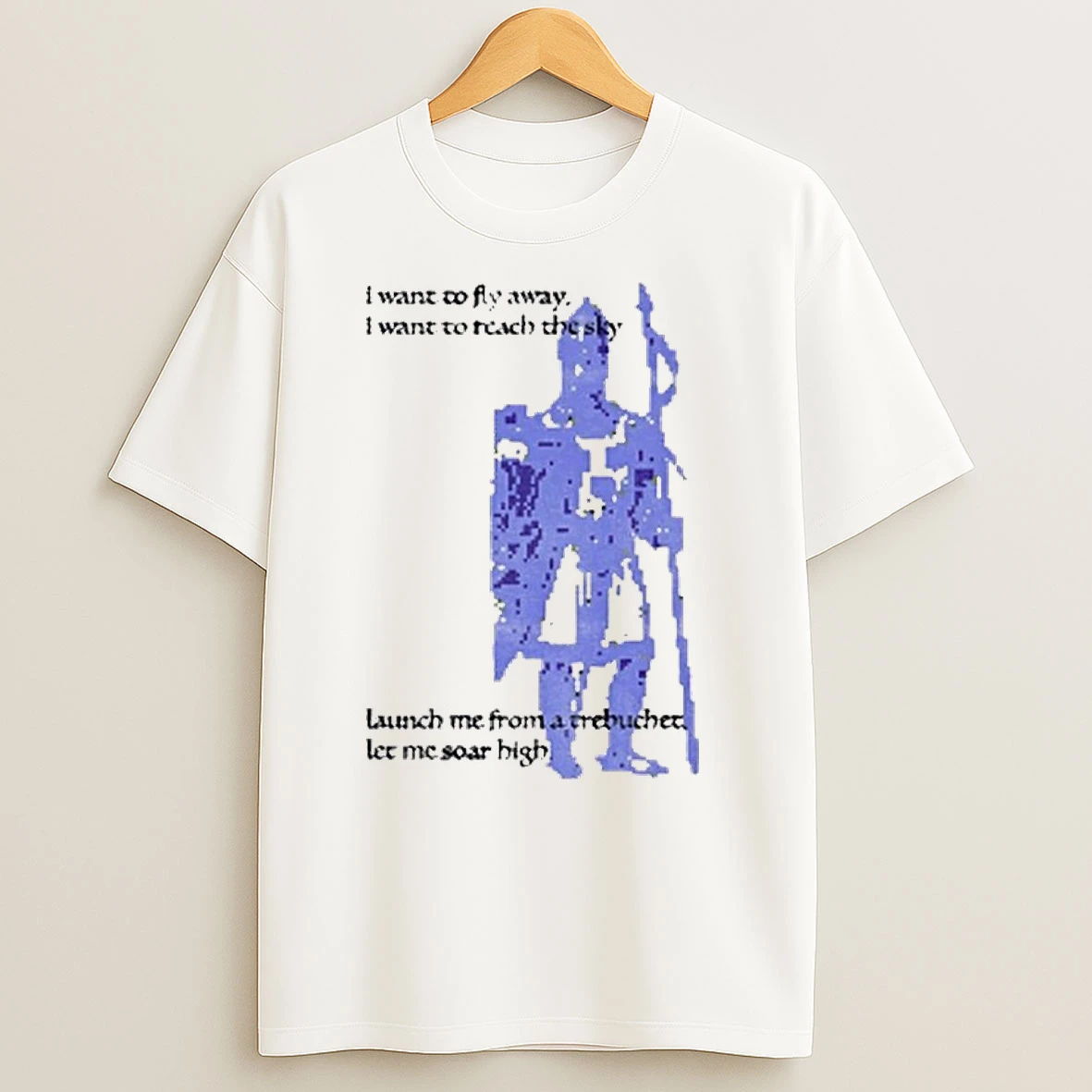 Trebuchet I Want To Fly Away I Want To Reach The Sky Launch Me From A Trebuchet Let Me Soar High Shirts