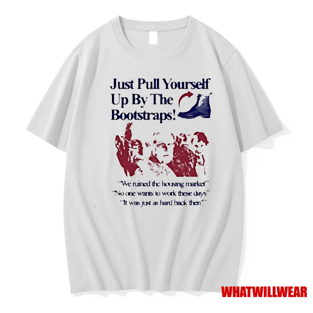 Ust Pull Yourself Up By Your Bootstraps We Ruined The Housing Market Shirts