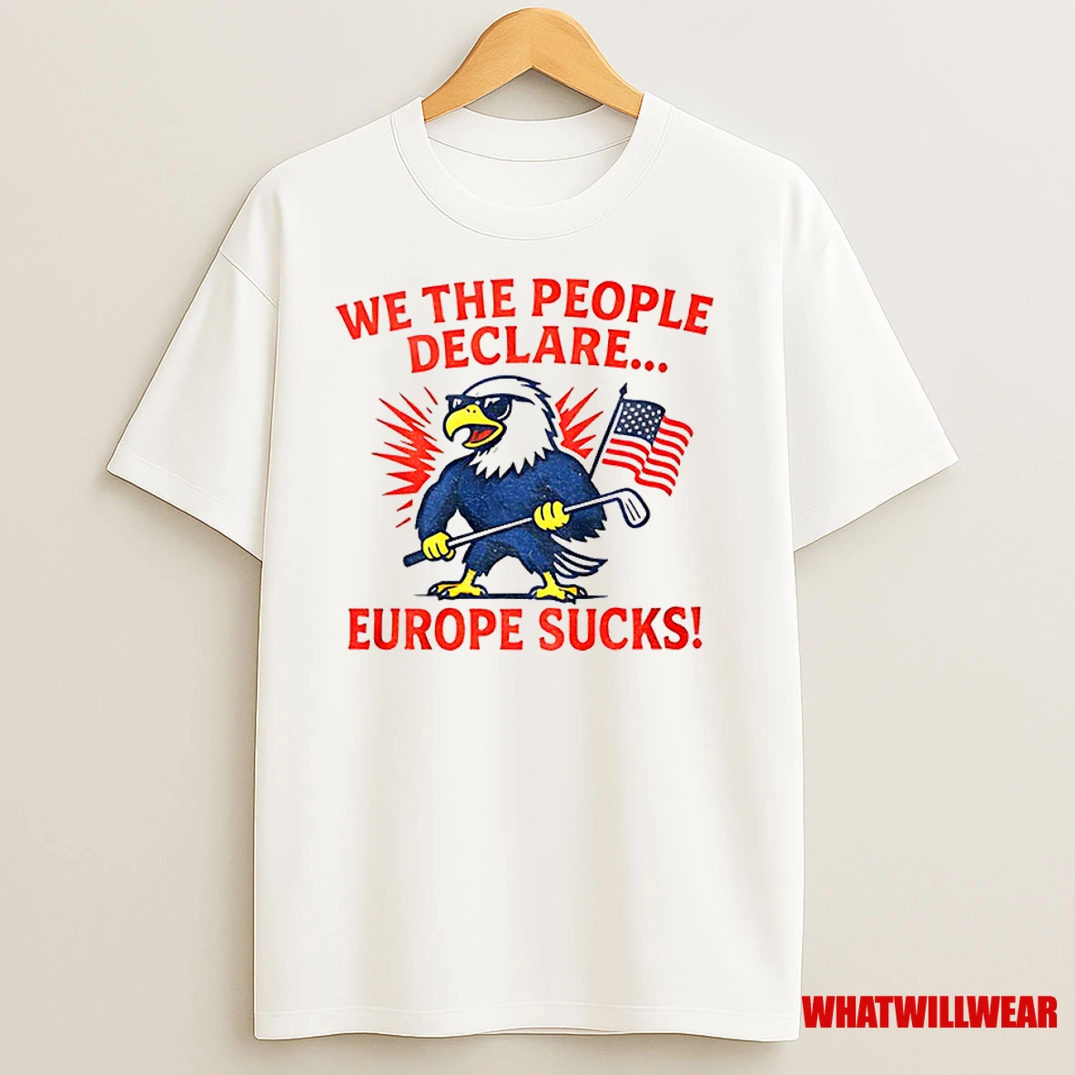 We The People Declare Europe Sucks American Flag Classic Shirts