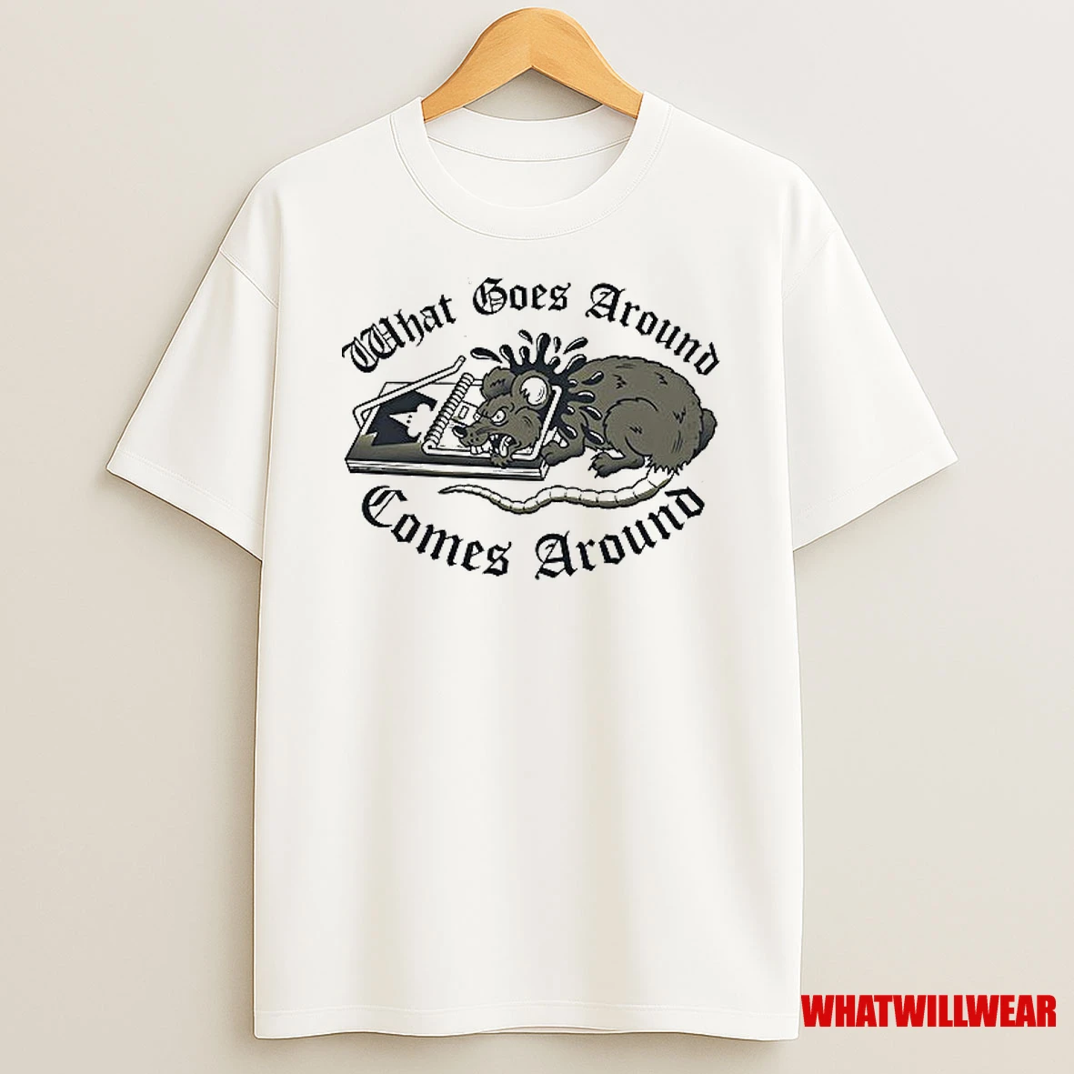 What Goes Around Comes Around Shirts