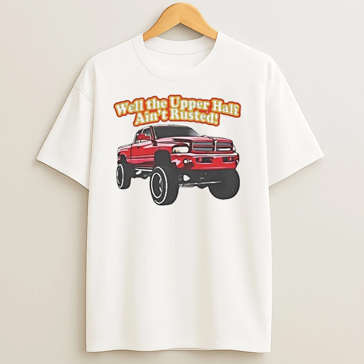 Whistlin Diesel Rusty Dodge Well The Upper Half Aint Rusted Shirts