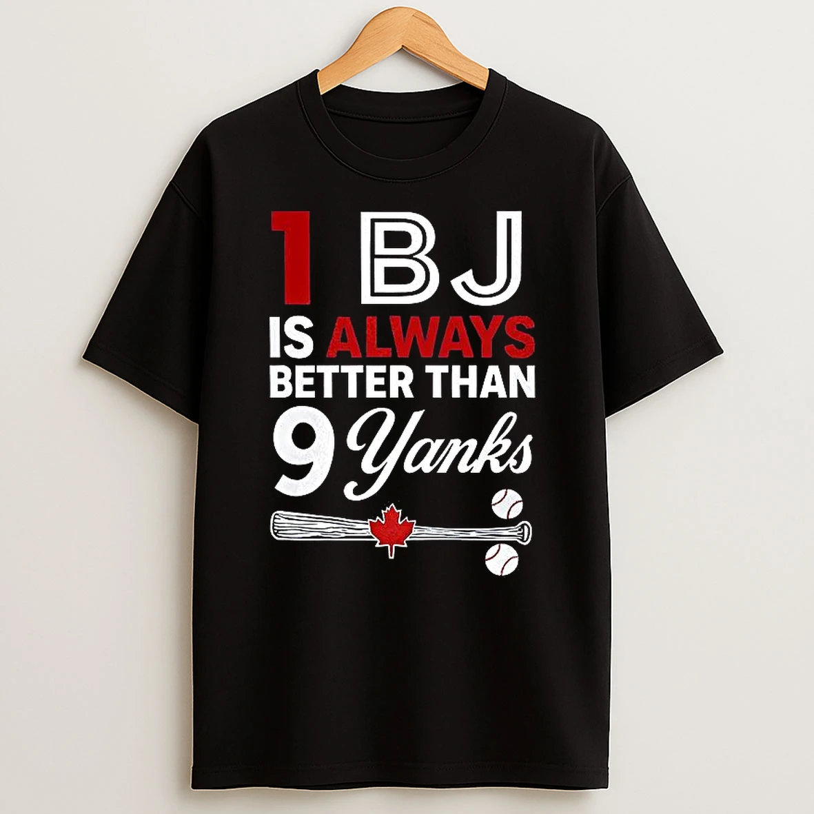 1 Bj Is Always Better Than 9 Yanks Shirts