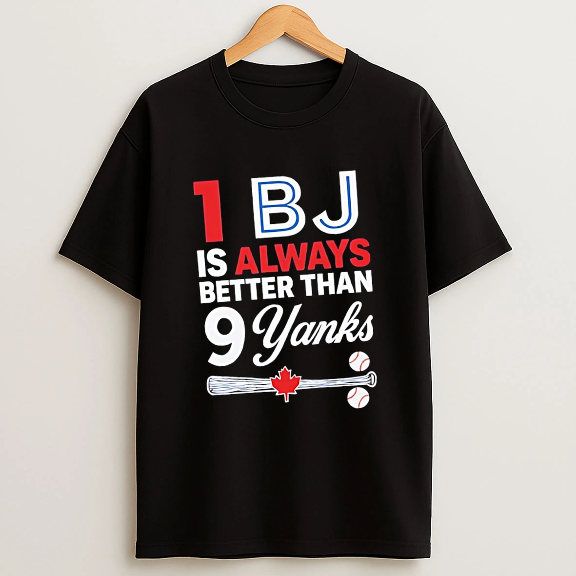 1 Bj Is Always Better Than 9 Yanks As Toronto Blue Jays Vs New York Yankees Shirts