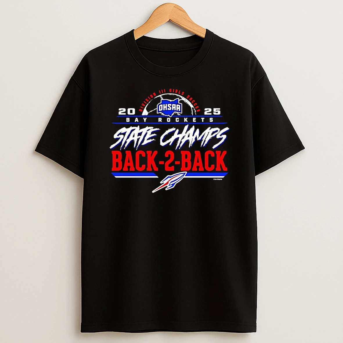 2025 Bay Rockets Ohsaa Girls Soccer D3 Back 2 Back State Champions Logo Shirts