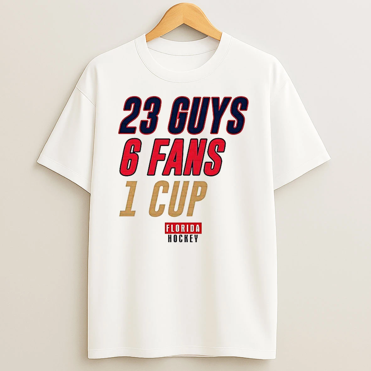 23 Guys 6 Fans 1 Cup Florida Hockey Shirts