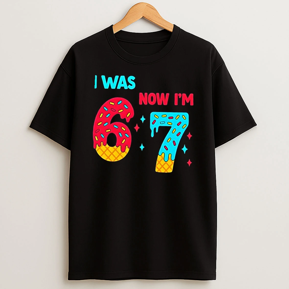 7 Year Old Birthday Was 6 Now Im 7 67 Shirts