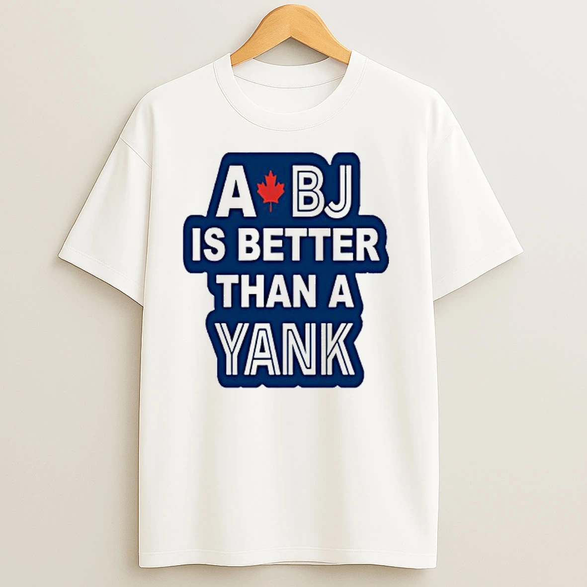 A Bj Is Better Than A Yank T Shirts