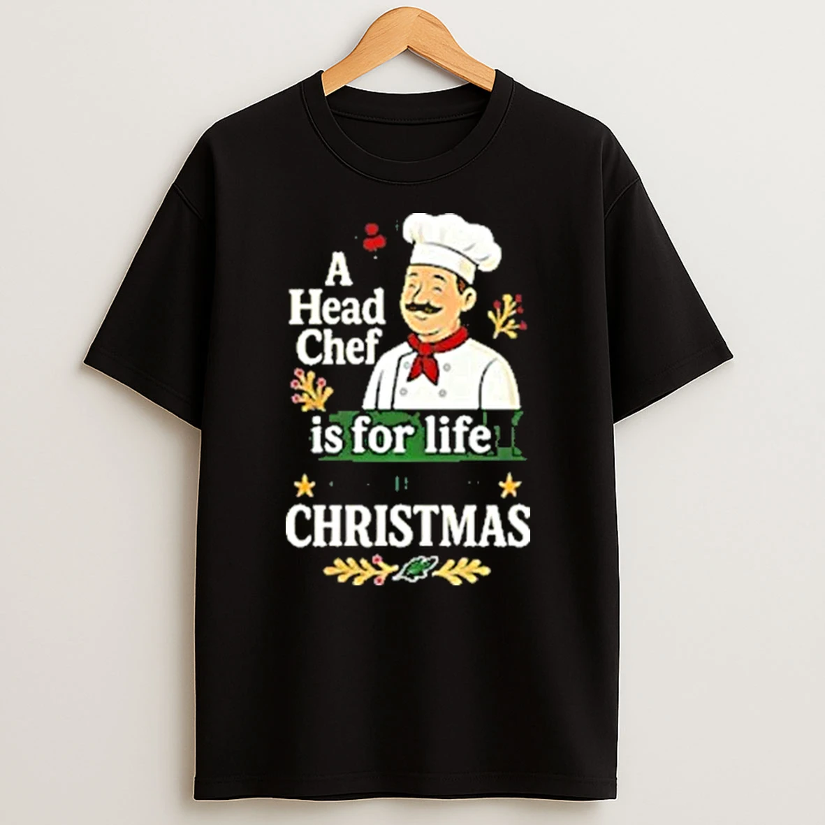 A Head Chef Is For Life Not Just For Christmas Sarcastic Shirts