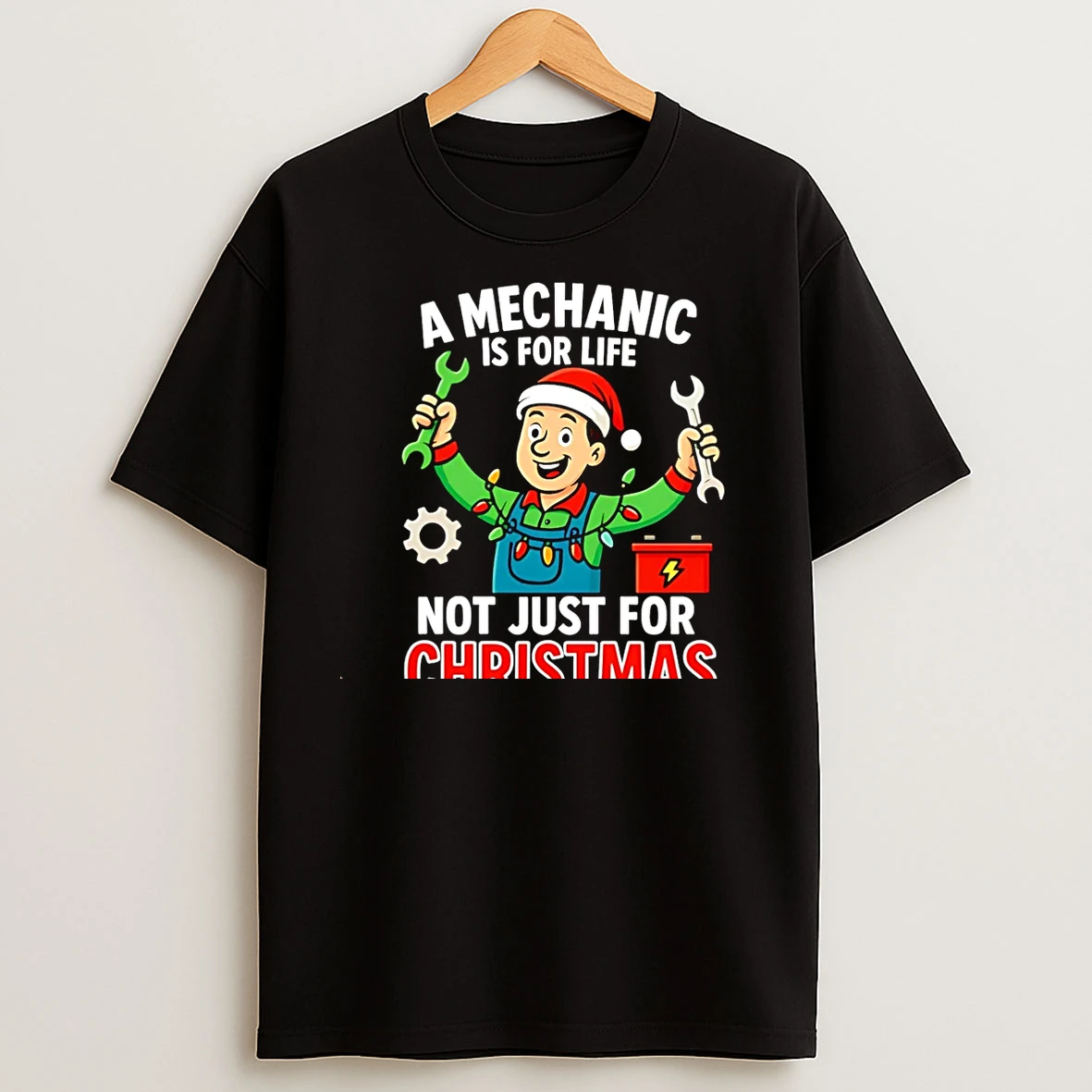 A Mechanic Is For Life Not Just For Christmas Christmas T Shirts