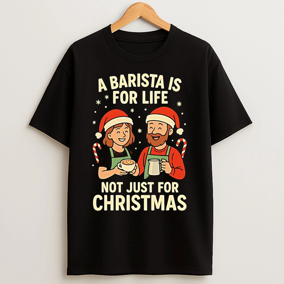 A Barista Is For Life Not Just For Christmas T Shirts