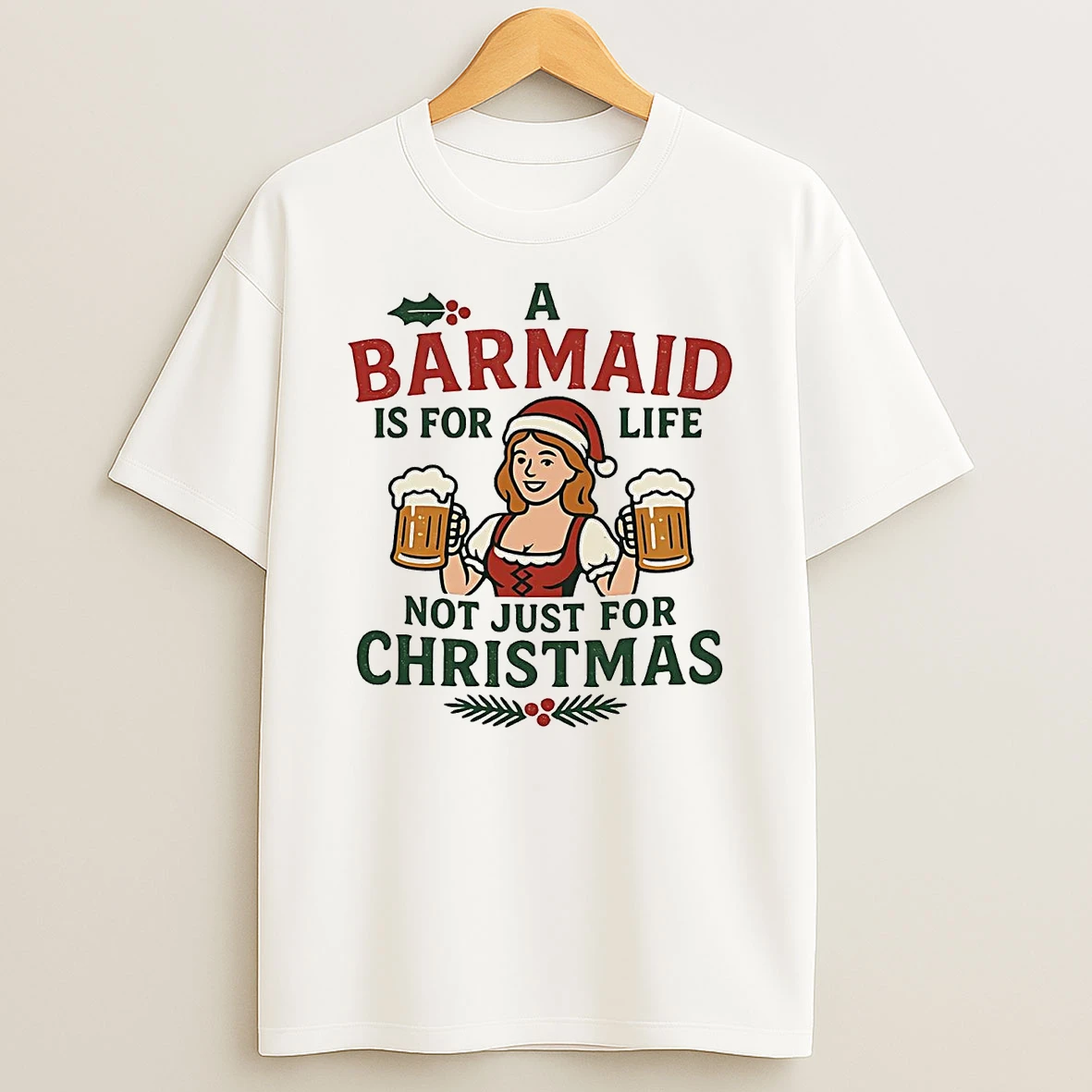 A Barmaid Is For Life Not Just For Christmas Shirts