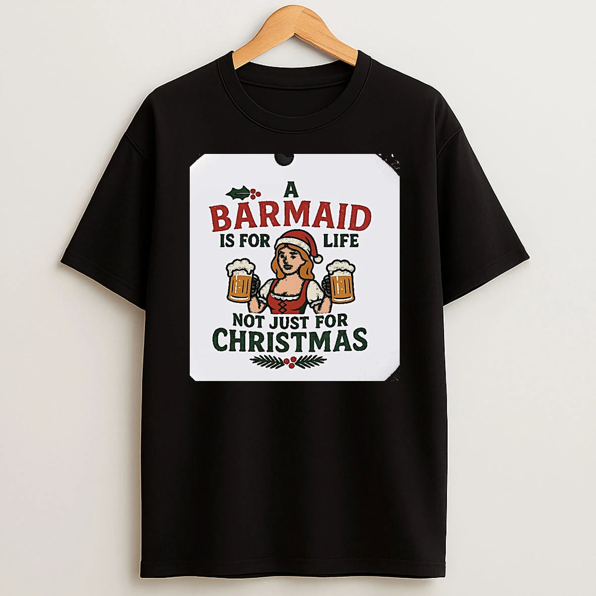 A Barmaid Is For Life Not Just For Christmas Christmas Shirts