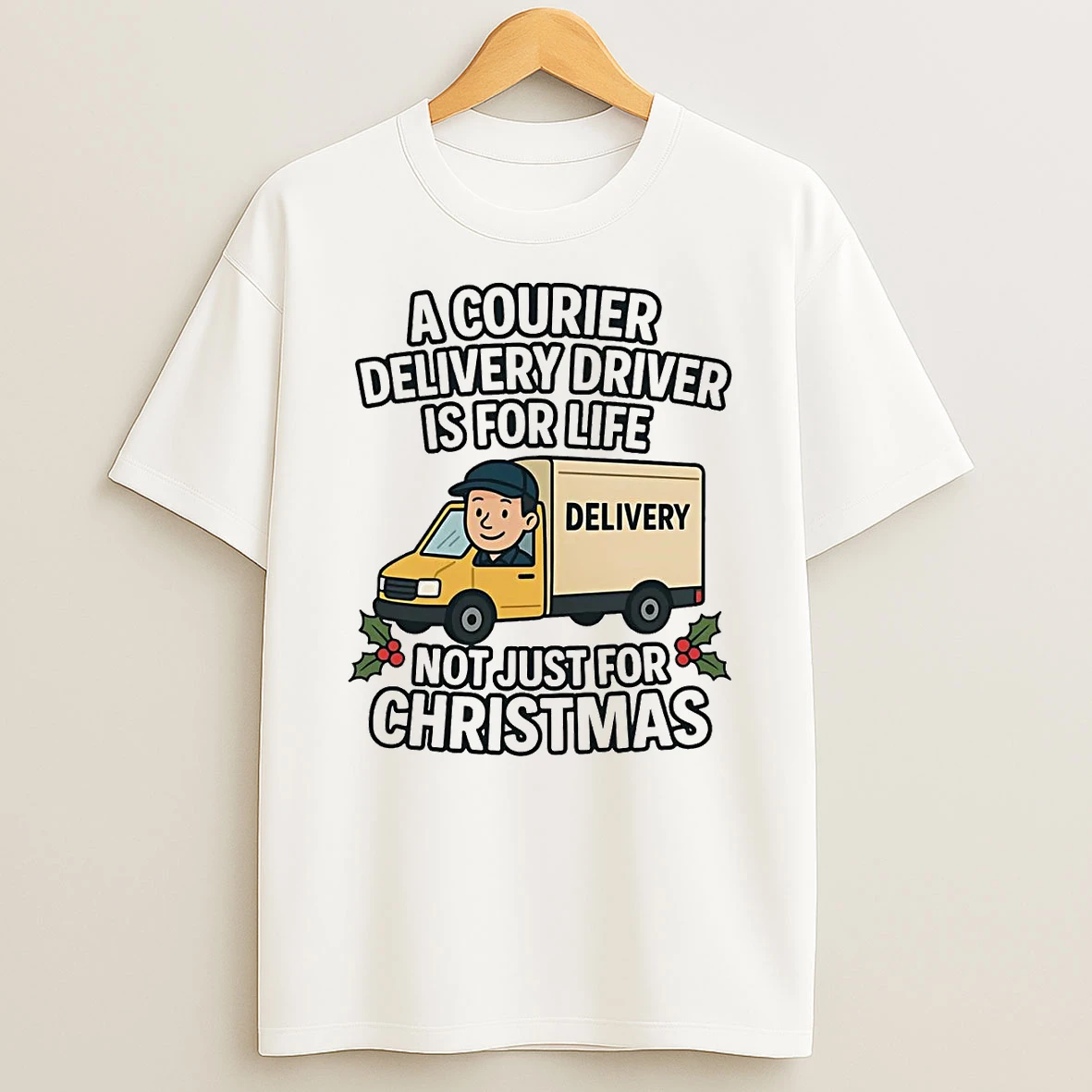 A Courier Delivery Driver For Life Not Just For Christmas Shirts