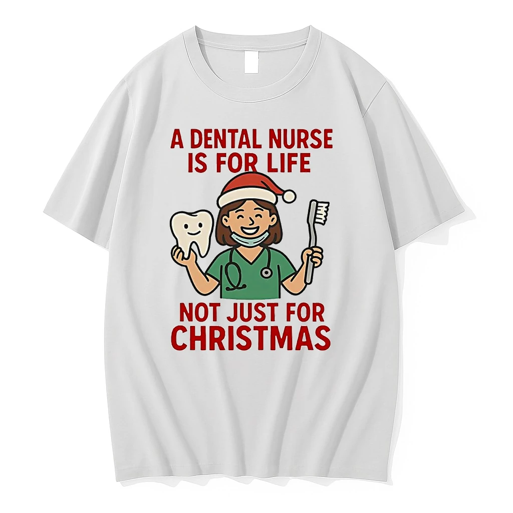 A Dental Nurse Is For Life Not Just For Christmas Shirts