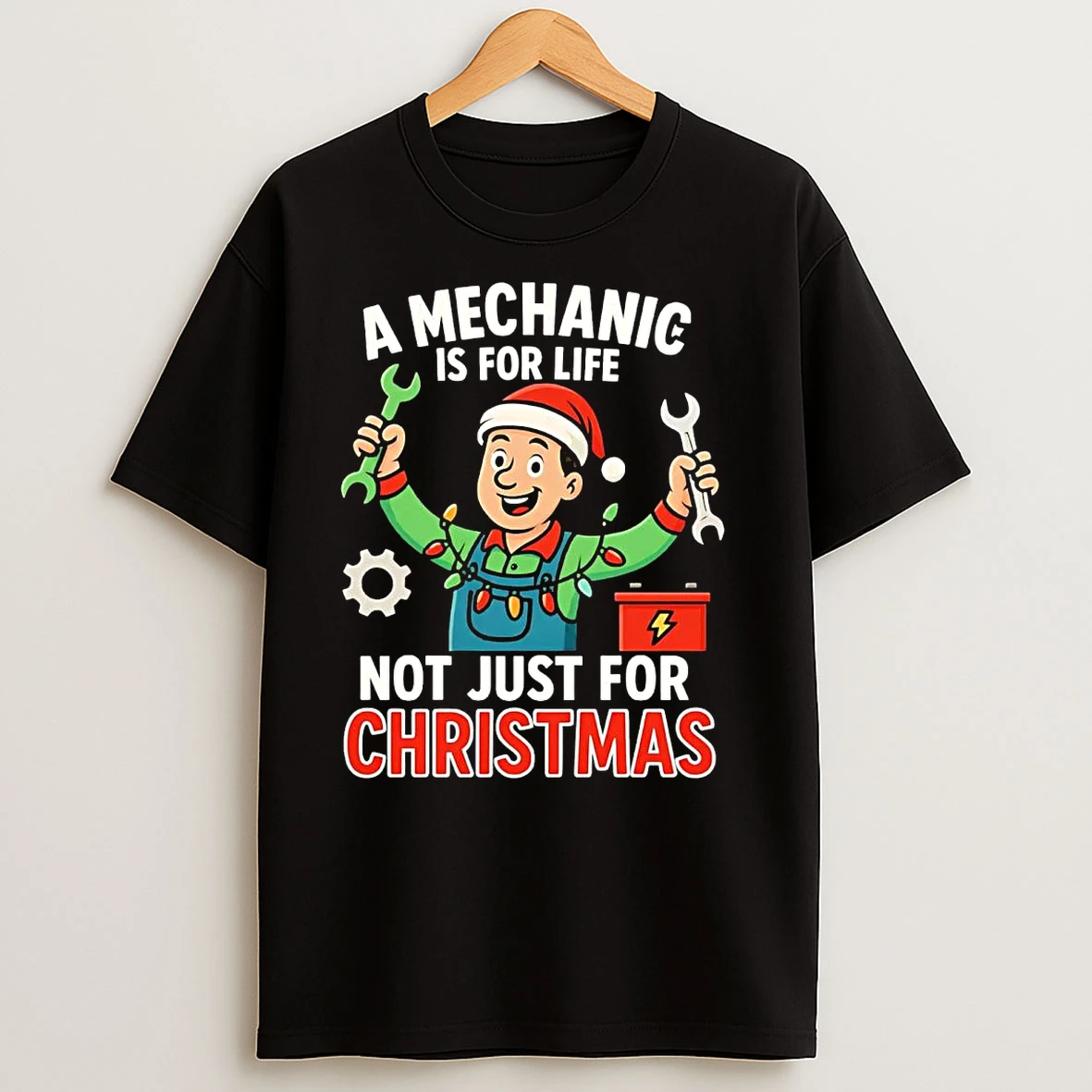 A Mechanic Is For Life Not Just For Christmas T Shirts