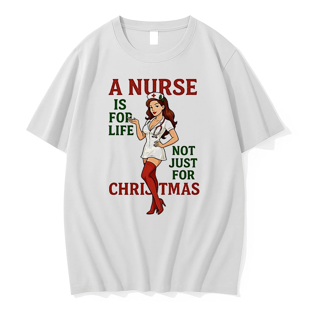 A Nurse Is For Life Not Just For Christmas Shirts