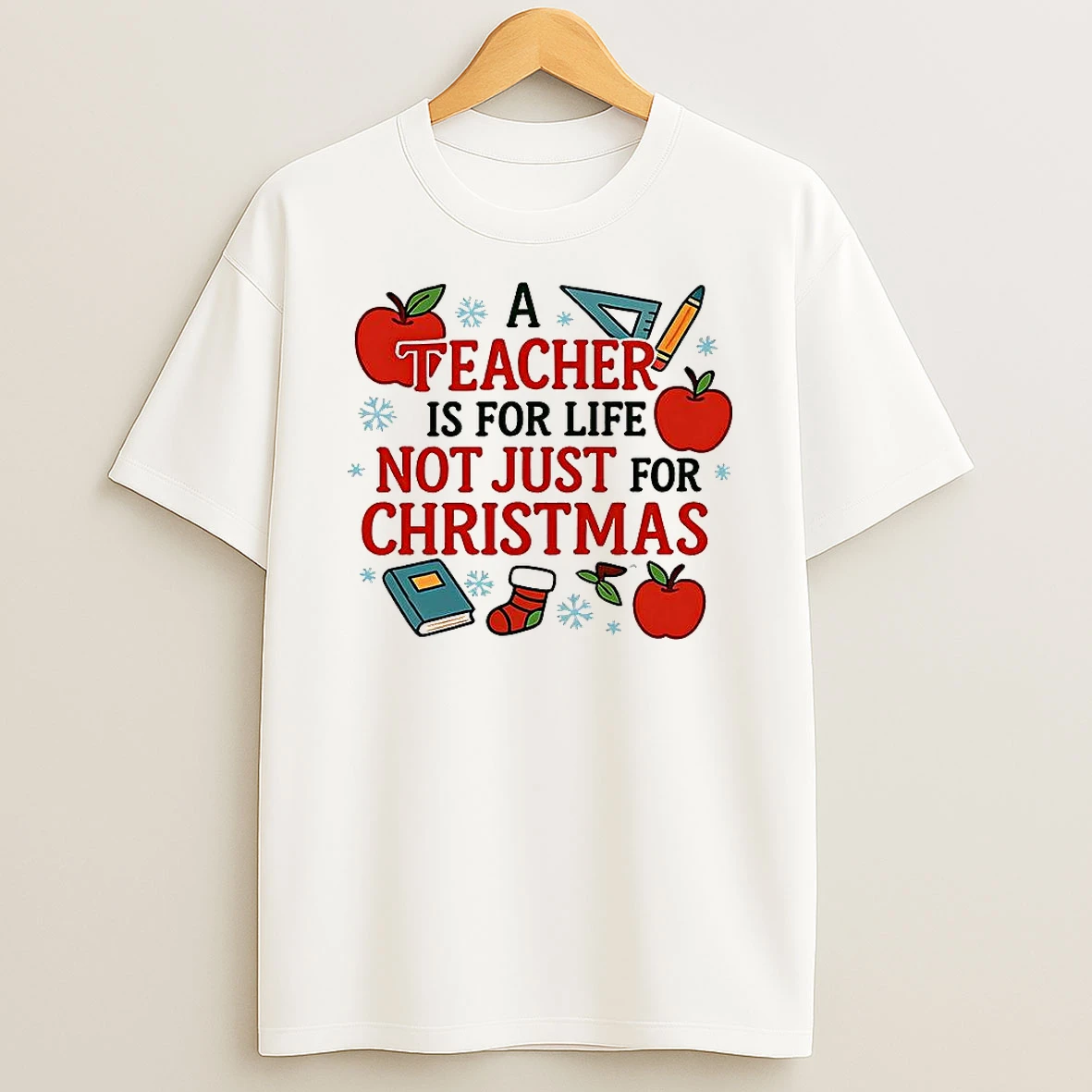 A Teacher Is For Life Not Just For Christmas Meme Shirts