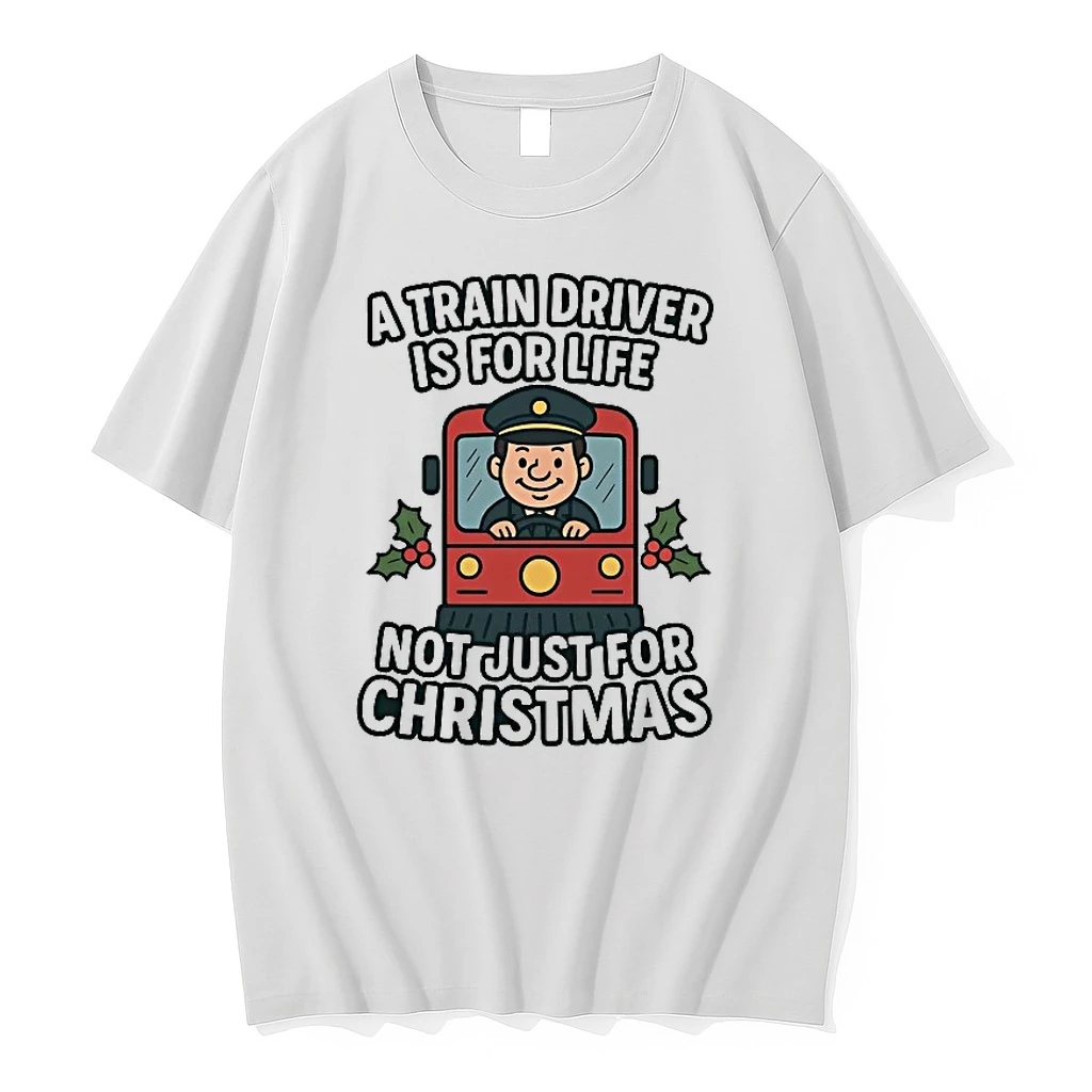 A Train Driver Is For Life Not Just For Christmas Shirts